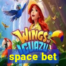 space bet